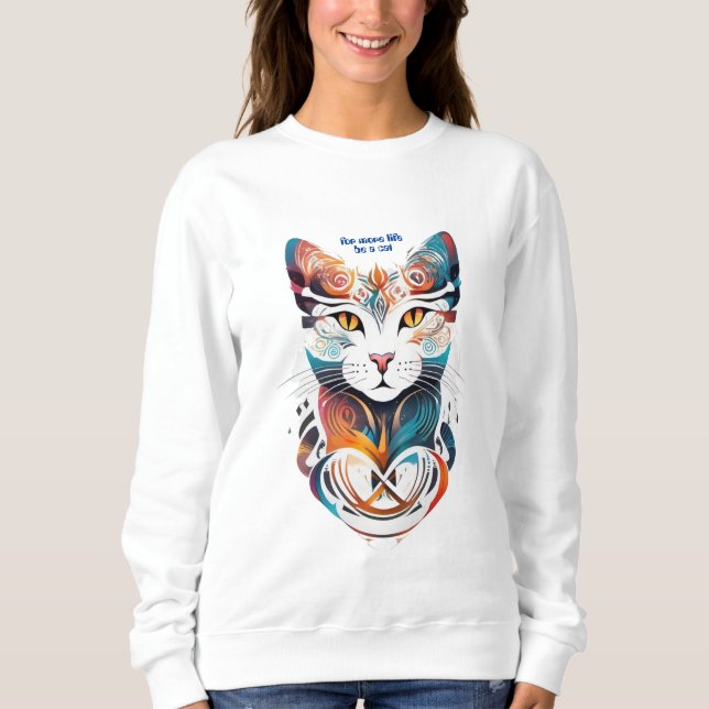 Be a cat  sweatshirt (Front)