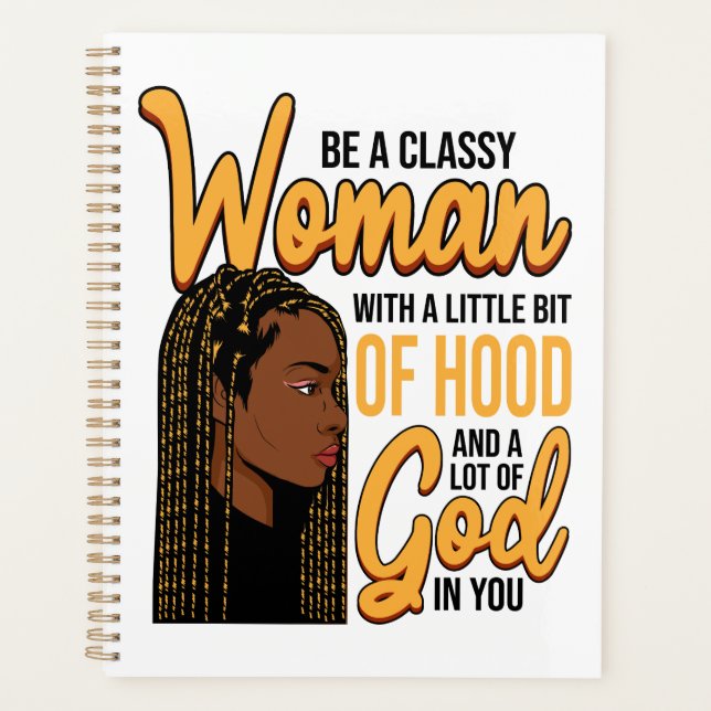 Be a classy woman with a little bit of hood women planner (Front)
