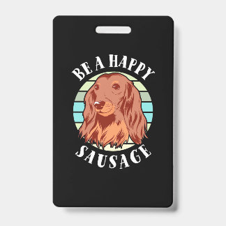 Be A Cute Sausage Dog ID Badge