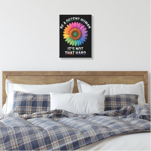 Be A Decent Human It's Not That Hard Canvas Print