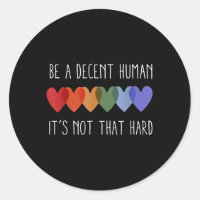 Be A Decent Human Its Not That Hard 