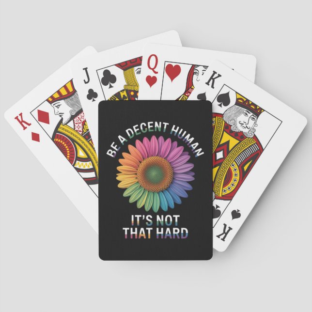  Be A Decent Human It's Not That Hard Playing Cards (Back)