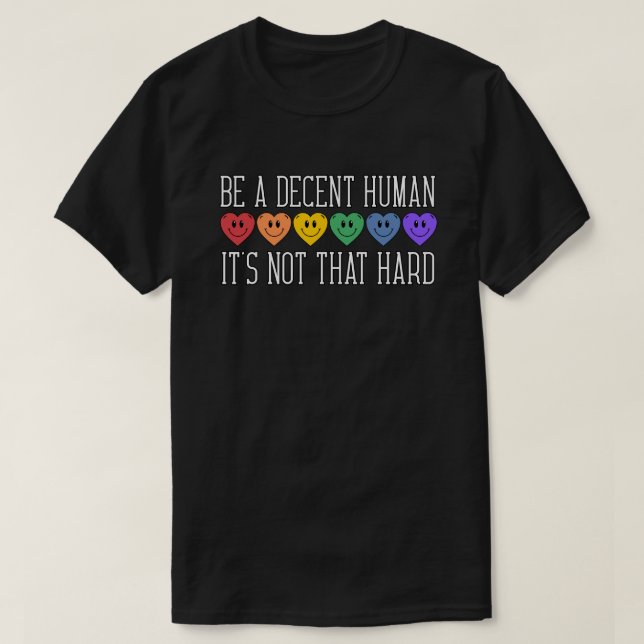 Be A Decent Human It's Not That Hard T-Shirt (Design Front)