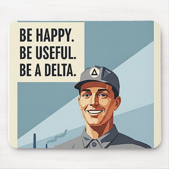 Be A Delta - Mousepad (Front)