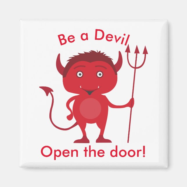 'Be a Devil. Open the door' devil graphic Magnet (Front)