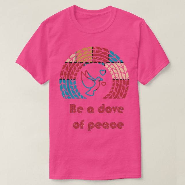 Be a dove of peace 3 T-Shirt (Design Front)