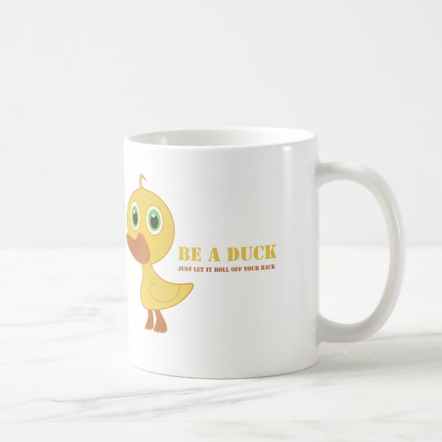 Be A Duck Coffee Mug (Right)