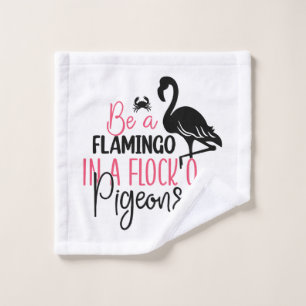 Be A Flamingo In A Flock of Pigeons-27308 Wash Cloth