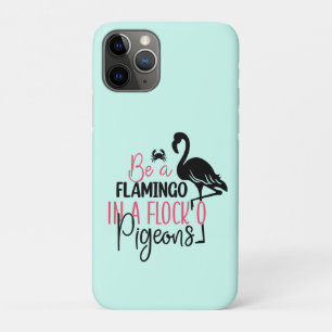 Be A Flamingo In A Flock of Pigeons Case-Mate iPhone Case