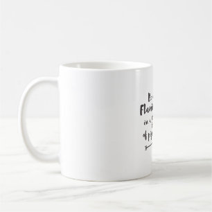 Be a Flamingo in a flock of Pigeons Coffee Mug