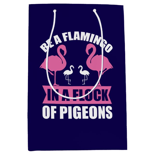Be A Flamingo In A Flock Of Pigeons Medium Gift Bag (Front)