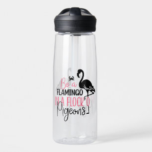 Be A Flamingo In A Flock of Pigeons Water Bottle