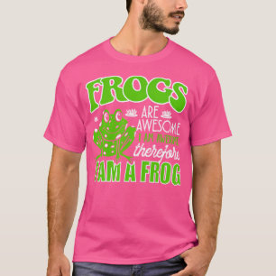 Be A Frog Funny Toad Lover For T-Shirt