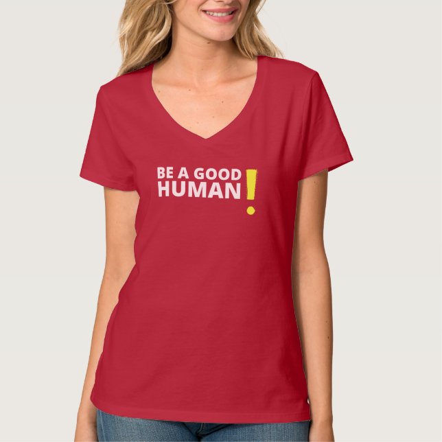 Be A Good Human Positive and Kind Saying Shirt (Front)