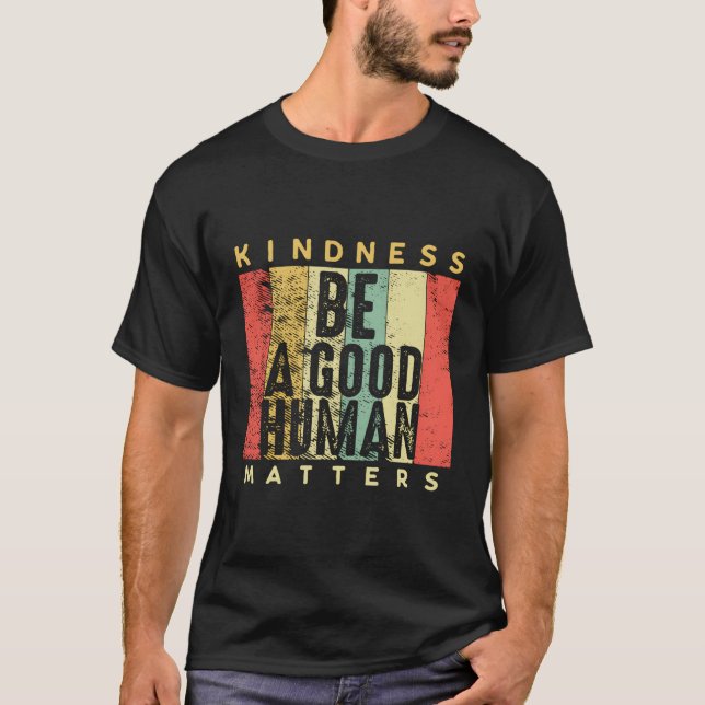 Be A Hu Kindness MattersBe Kind T-Shirt (Front)