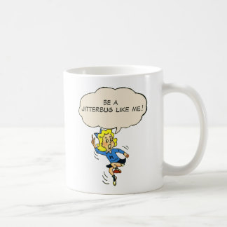 Be a Jitterbug Like Me! Mug