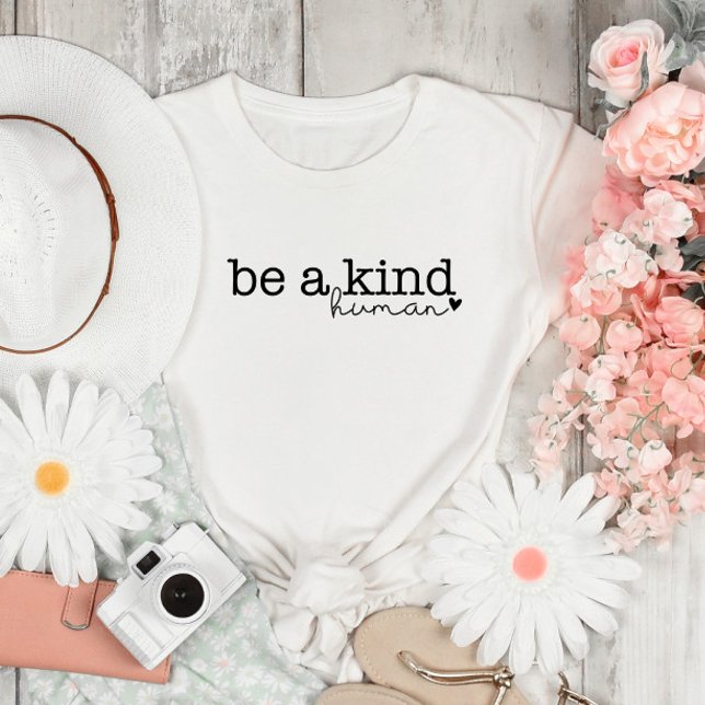 Be a Kind Human T-Shirt (Creator Uploaded)