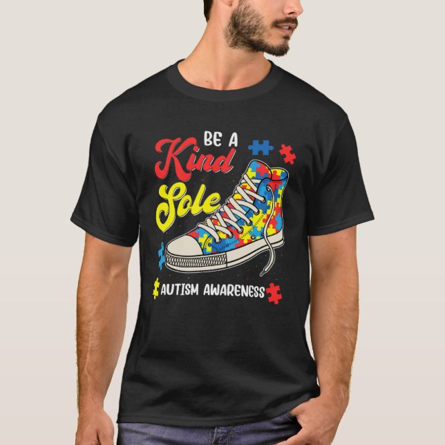 Be A Kind Sole Autism Awareness Month Shoes Be Kin T-Shirt (Front)