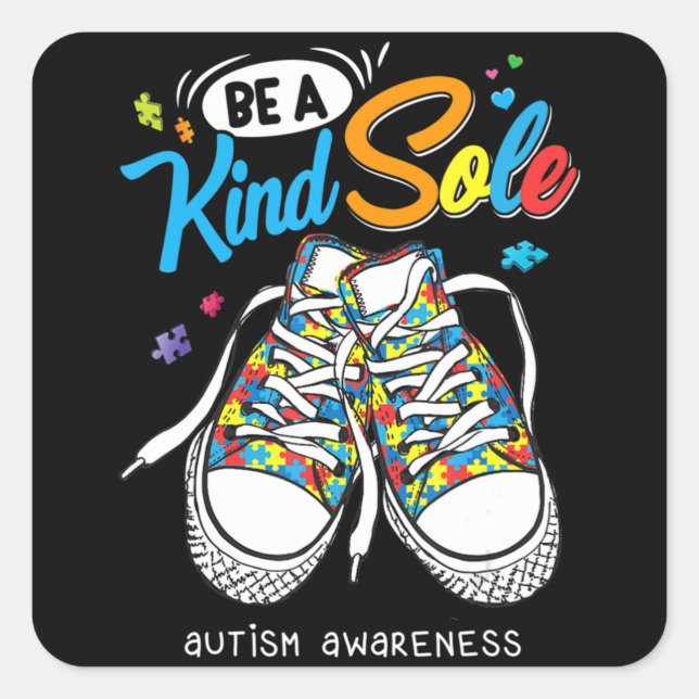 Be A Kind Sole Autism Awareness Puzzle Shoes Be Ki Square Sticker (Front)
