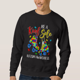 Be A Kind Sole Autism Awareness Puzzle Shoes Be Ki Sweatshirt