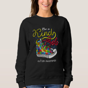 Be A Kind Sole Autism Awareness Puzzle Shoes Be Ki Sweatshirt