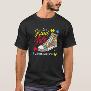 Be A Kind Sole Autism Awareness Puzzle Shoes Be Ki T-Shirt