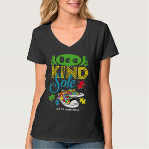 Be A Kind Sole Autism Awareness Puzzle Shoes Be Ki T-Shirt