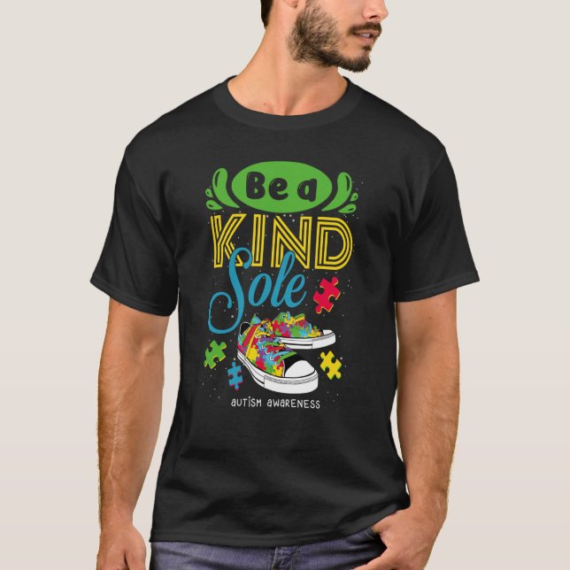 Be A Kind Sole Autism Awareness Puzzle Shoes Be Ki T-Shirt (Front)