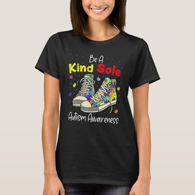 Be A Kind Sole Autism Awareness Puzzle Shoes Be Ki T-Shirt (Front)