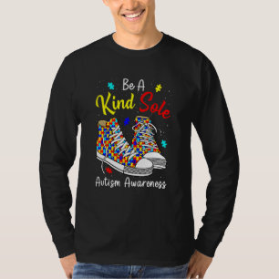 Be A Kind Sole Autism Awareness Puzzle Shoes Be Ki T-Shirt