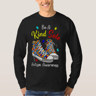 Be A Kind Sole Autism Awareness Puzzle Shoes Be Ki T-Shirt