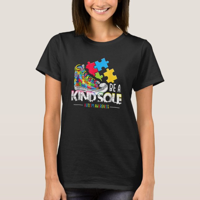 Be A Kind Sole Autism Awareness Puzzle Shoes Be Ki T-Shirt (Front)