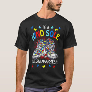Be A Kind Sole Autism Awareness Puzzle Shoes Dad M T-Shirt