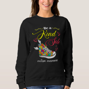 Be A Kind Sole Autism Awareness Shoes Puzzle Piece Sweatshirt
