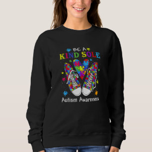 Be A Kind Sole Autism Awareness Sweatshirt