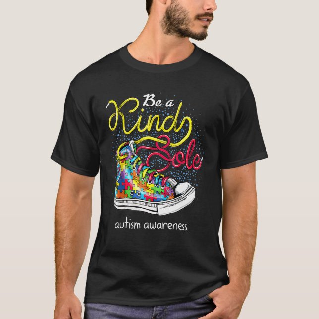 Be A Kind Sole Autism Awareness T-Shirt (Front)