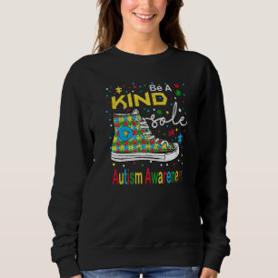 Be A Kind Sole Be Kind Puzzle Shoes Autism Awarene Sweatshirt