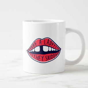 Be A Lady They Said Lips Large Coffee Mug