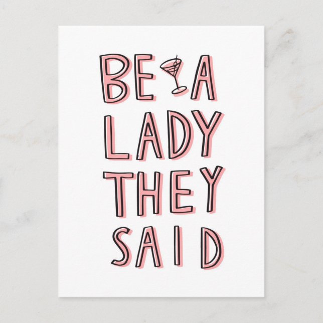 Be A Lady They Said Postcard (Front)