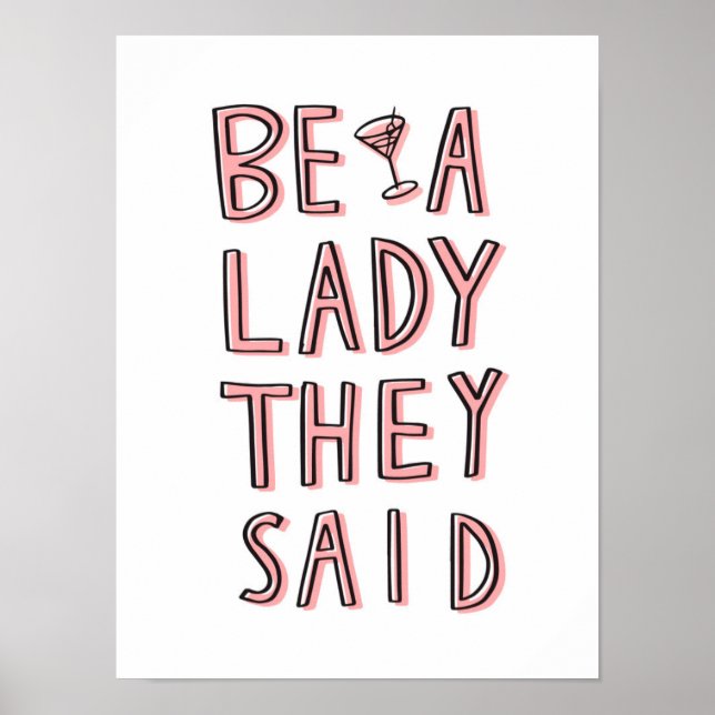 Be A Lady They Said Poster (Front)