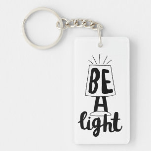 Be A Light Cute Type Graphics Quotes to Encourage Key Ring