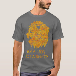 Be A Lion Not A Sheep T-Shirt
