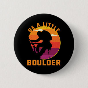 Be A Little Boulder Retro Kids Rock Mountain Climb 6 Cm Round Badge