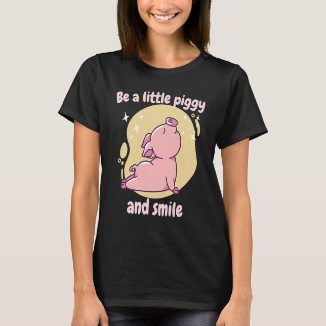 Be A Little Piggy And Smile Retro Cute Funny Pig P T-Shirt (Front)