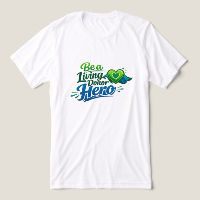 Be a Living Donor Hero Tri-Blend Shirt (Design Front)