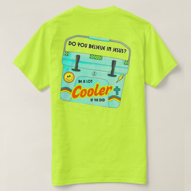 Be A Lot Cooler T-Shirt (Design Back)