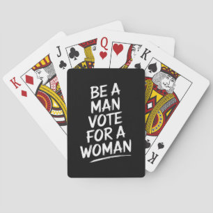 Be A Man Vote For A WomanHarris 2024 Kamala Harris Playing Cards