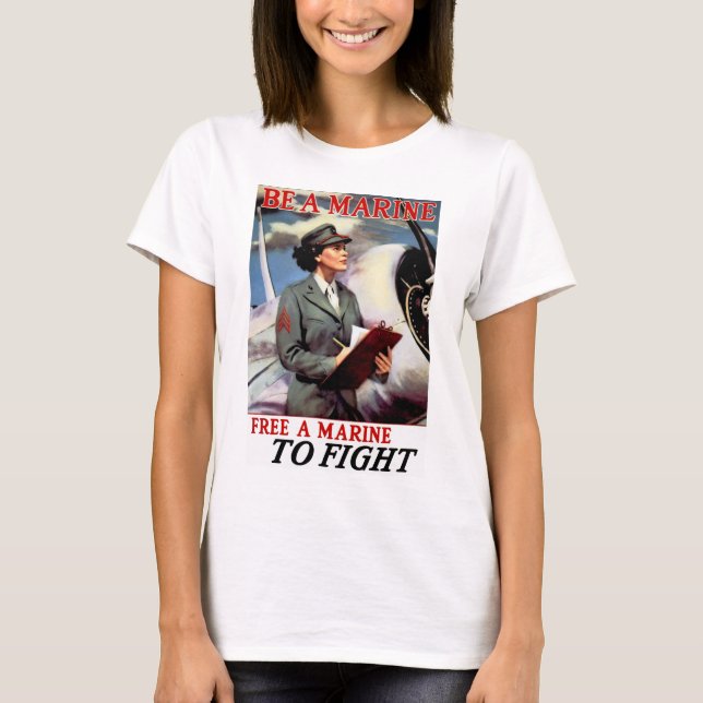 Be a Marine - Free a Marine to Fight T-Shirt (Front)