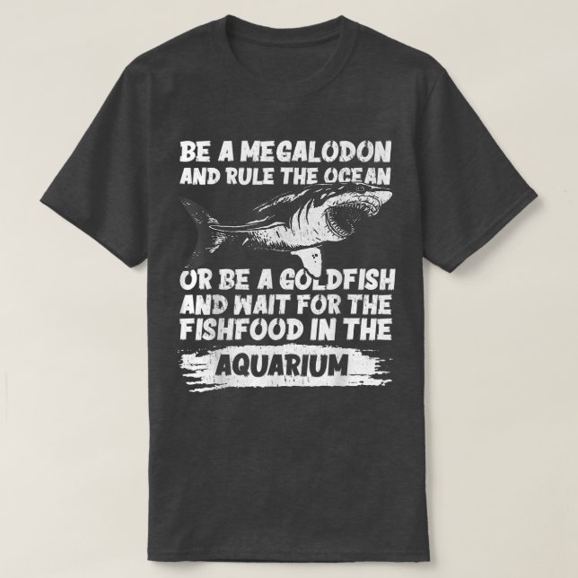 Be A Megalodon Shark Megalodon Shark Teeth  T-Shirt (Design Front)