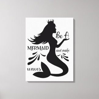Be a Mermaid and Make Waves Canvas Print